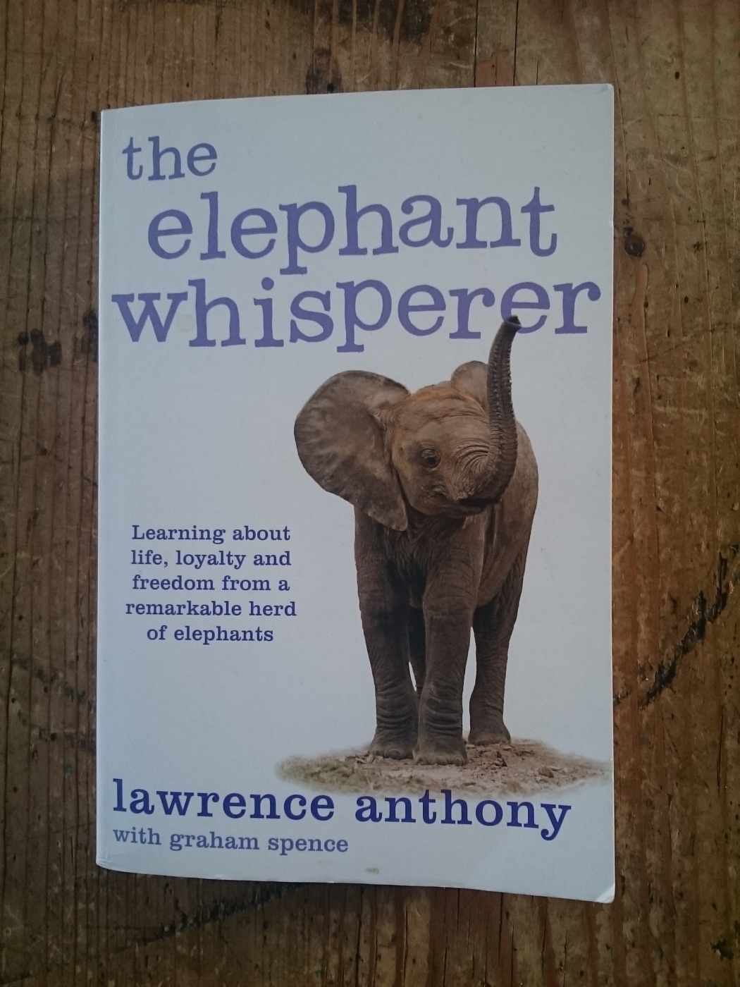 July – The Elephant Whisperer by Lawrence Anthony, with Graham Spence ...